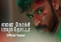 Enai Noki Paayum Thota - Official Teaser